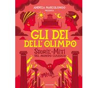 Libri Andrea Marcolongo - Gli Dei Dell'olimpo. Storie E Miti Del Mondo Classico