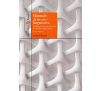 Libri Andrea Marini - Manuale Di Neurolinguistica. Fondamenti Teorici, Tecniche