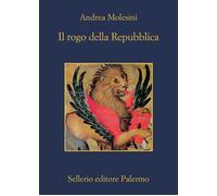 Libri Andrea Molesini - Il rogo della Repubblica - 2021