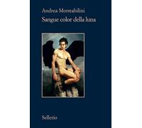 Libri Andrea Morstabilini - Sangue color della luna - 2026
