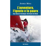 Libri Andrea Mura - L'avventura, l'ignoto e la paura - 2013