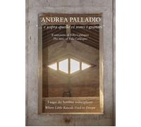 Andrea Palladio «... e sopra quelle vi sono i granari» - Cappiello G. (cur...