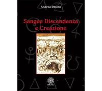 Sangue discendenza e creazione. Dai serventi aerei degli spiriti e delle forze magiche