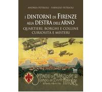 Libri Andrea Petrioli / Fabrizio Petrioli - I Dintorni Di Firenze Alla Destra De