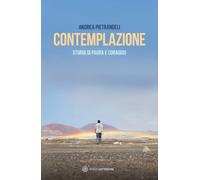 Libri Andrea Pietrangeli - Contemplazione. Storia Di Paura E Coraggio