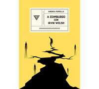 A Edimburgo con Irvine Welsh - Pomella Andrea