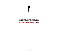 Libri Andrea Pomella - Il dio disarmato - 2022 (Supercoralli)