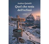 Libri Andrea Quintili - Quel Che Resta Dell'eclissi