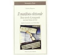 Libri Andrea Ragusa - Il Manifesto Elettorale. Mezzo Secolo Di Propaganda Dai Fo