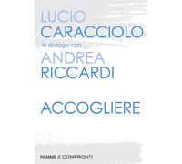 Libri Andrea Riccardi - Accogliere - 2023 (Saggi PM)