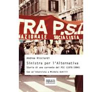 Sinistra per l'Alternativa. Storia di una corrente del PSI (1976-1984)