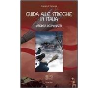 Libri Andrea Romanazzi - Guida Alle Streghe In Italia