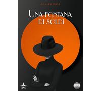 Andrea Rota – Una fontana di soldi – Argentovivo – 2022