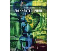 Libri Andrea Sabatini - Frammenti di piume - 2022