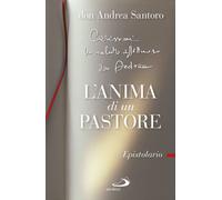 L'anima di un pastore. Epistolario - Santoro Andrea