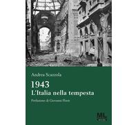 Libri Andrea Scazzola - 1943 L'italia Nella Tempesta. Con Metaliber Con Audiolib