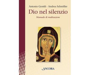 Libri Andrea SchnÃ¶ller - Dio Nel Silenzio. Manuale Di Meditazione