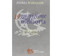 La guarigione della memoria. Samyojana, vizi e veleni - [Appunti di Viaggio]