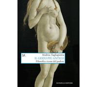 Libri Andrea Tagliapietra - Il Gesto Piu Antico. Filosofia E Icone Del Pudore