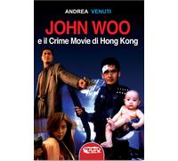 John Woo e il crime movie di Hong Kong