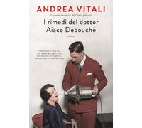 Libri Andrea Vitali - I Rimedi Del Dottor Aiace Debouche