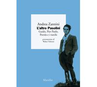 Libri Andrea Zannini - L' Altro Pasolini. Guido, Pier Paolo, Porzus E I Turchi