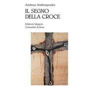 Libri Andreas Andreopoulos - Il segno della croce - 2013