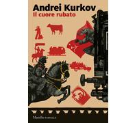 Libri Andrei Kurkov - Il Cuore Rubato