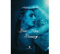 Libri Andreina Moretti - Sono nata sirena - 2022