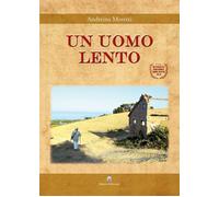 Libri Andreina Moretti - Un Uomo Lento