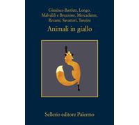 ANIMALI IN GIALLO - LONGO ANDREJ, GIMENEZ-BARTLETT ALICIA - Sellerio