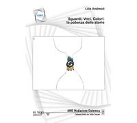 Libri Andreoli Lilia - Sguardi, Voci, Colori: La Potenza Delle Storie