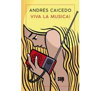 Libri Andrés Caicedo - Viva La Musica