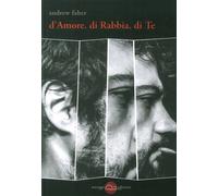 Libri Andrew Faber - D'amore. Di Rabbia. Di Te