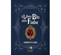 Libri Andrew Lang - Il libro blu delle fiabe - 2022 (Le radici)