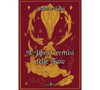 Libri Andrew Lang - Il Libro Cremisi Delle Fate