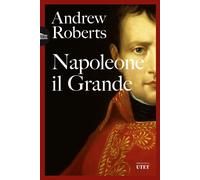 Libri Andrew Roberts - Napoleone Il Grande