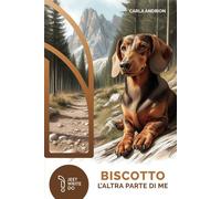 Libri Andrion Carla - Biscotto. L'altra Parte Di Me