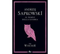 Libri Andrzej Sapkowski - Il Tempo Della Guerra. The Witcher #04