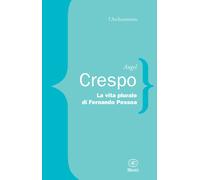 La vita plurale di Fernando Pessoa