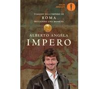 Libri Angela Alberto - Impero. Viaggio Nell'impero Di Roma Seguendo Una Moneta