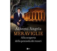 Libri Angela Alberto - Meraviglie. Alla Scoperta Della Penisola Dei Tesori