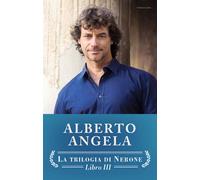Libri Angela Alberto - Nerone. La Rinascita Di Roma E Il Tramonto Di Un Imperato