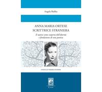 Libri Angela Bubba - Anna Maria Ortese Scrittrice Straniera. Il Nativo Come Scop