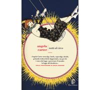 Libri Angela Carter - Notti al circo - 2017 (Le strade)