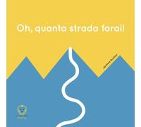 Libri Angela Dal Gobbo - Oh, quanta strada farai - 2025