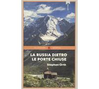 Libri Angela Lorenzini - La Russia dietro le porte chiuse - 2024