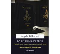 La gnosi al potere. Perché la storia sembra una congiura contro la verità