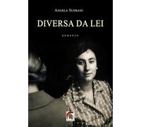 Libri Angela Suprani - Diversa da lei - 2022 (Narrativa)