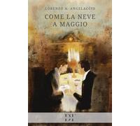 Libri Angelaccio Lorenzo A. - Come La Neve A Maggio
